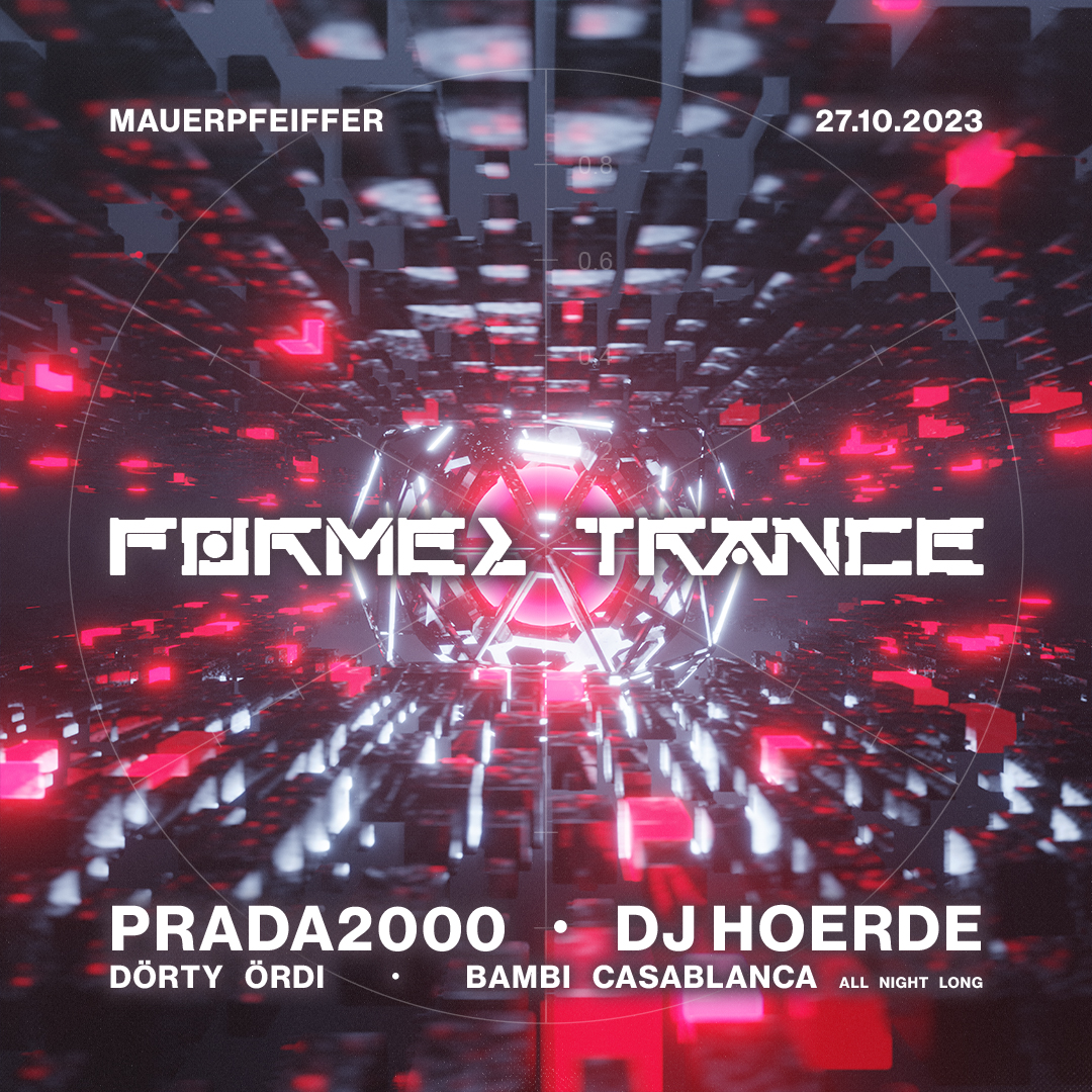 Formel Trance w/ Prada2000 & DJ Hoerde